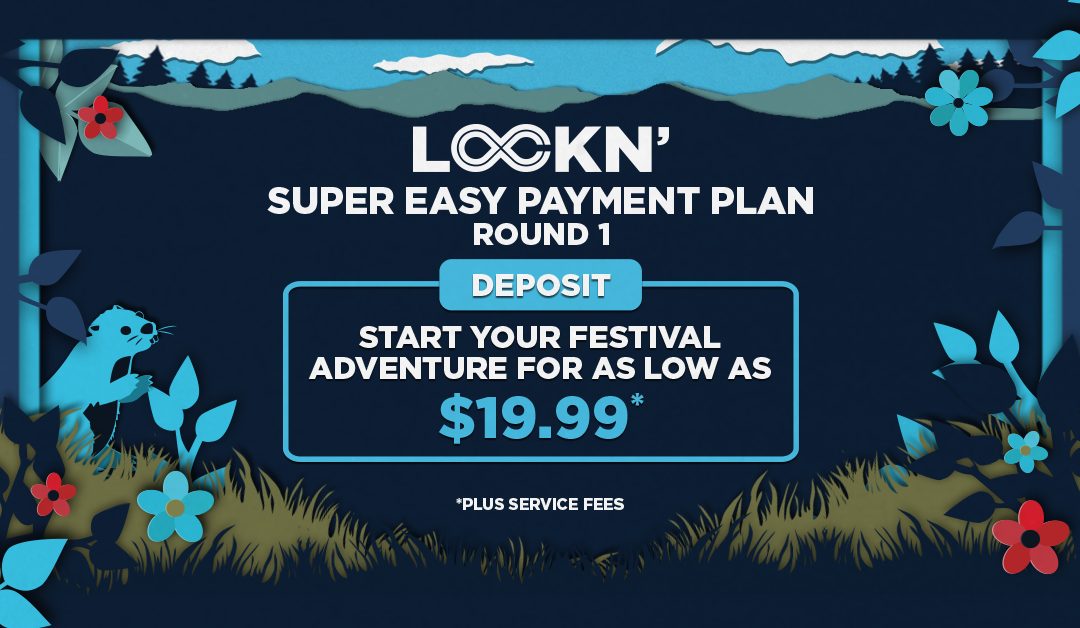 Introducing LOCKN’ 2020’s Super-Easy Payment Plan!