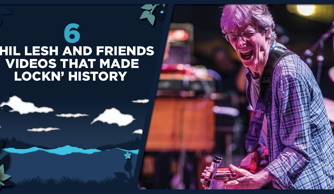 6 Phil Lesh and Friends Videos That Made LOCKN’ History
