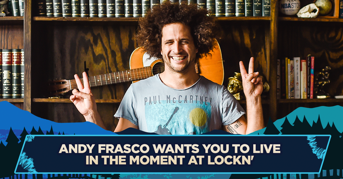 Andy Frasco Wants You to Live in the Moment at LOCKN’