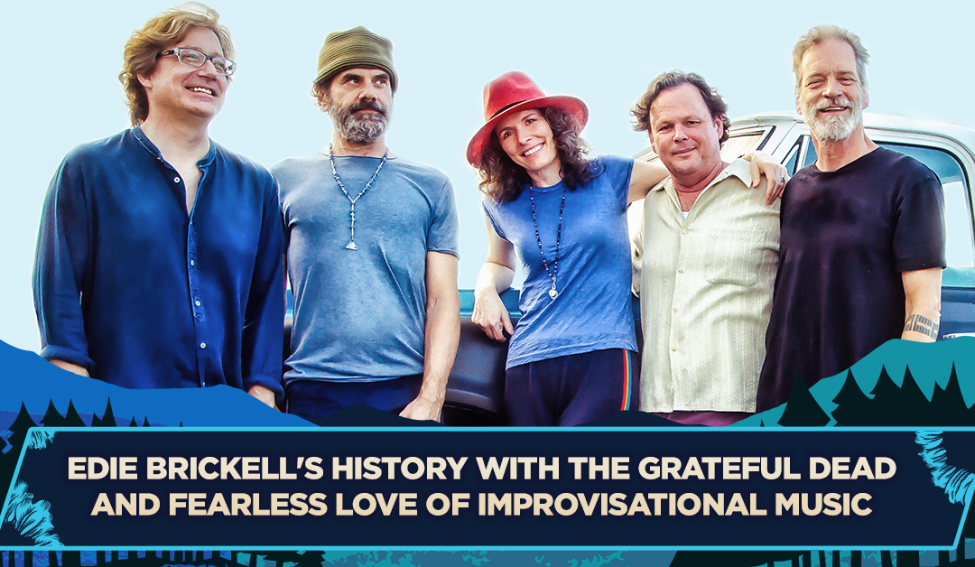 Edie Brickell’s History with the Grateful Dead and Fearless Love of Improvisational Music