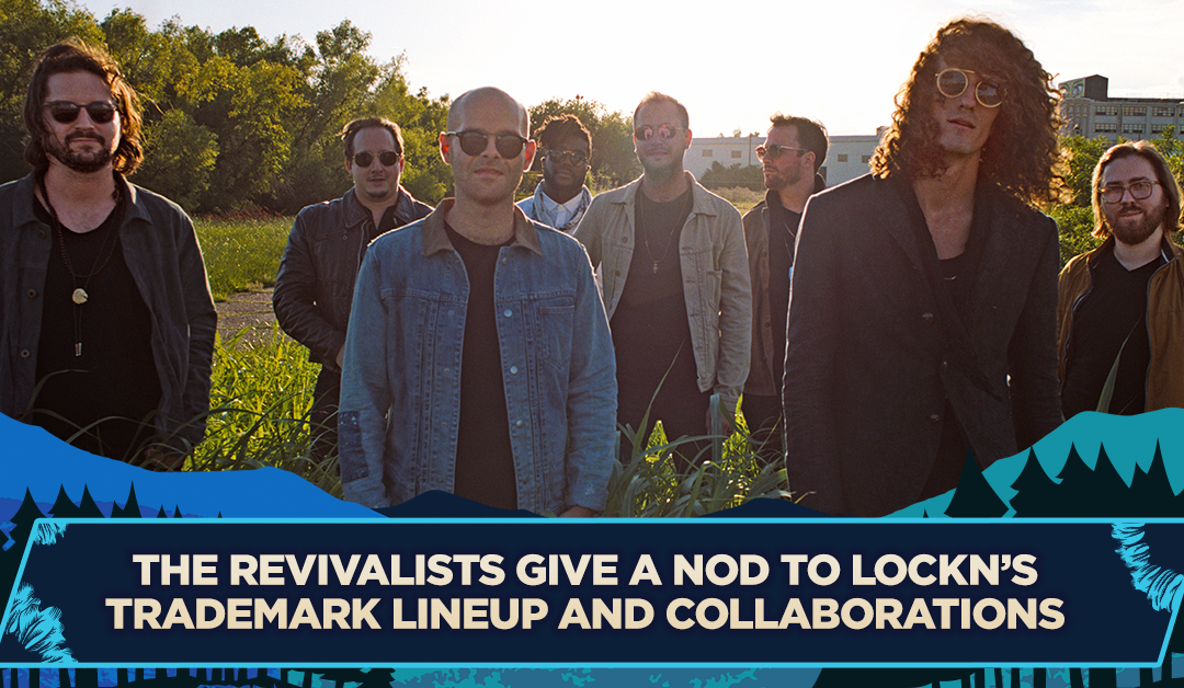 The Revivalists Give a Nod to LOCKN’s Trademark Lineup and Collaborations