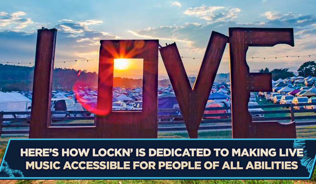 Here’s How LOCKN’ is Dedicated to Making Live Music Accessible for People of all Abilities