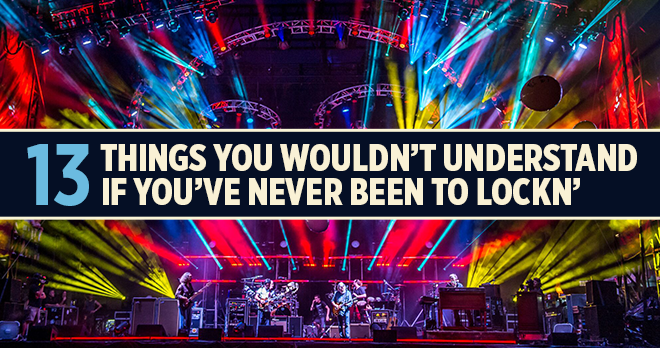 13 Things You Wouldn’t Understand If You’ve Never Been to LOCKN’