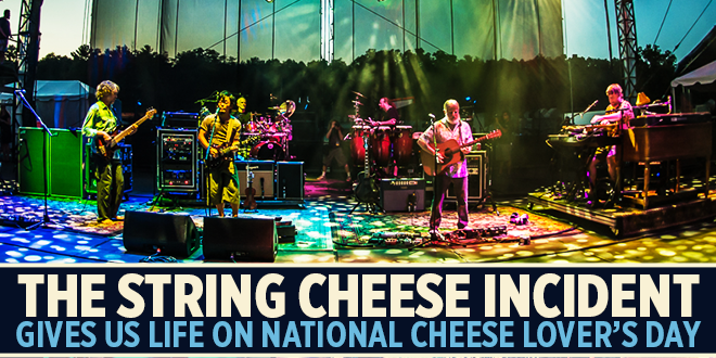 The String Cheese Incident Gives Us Life On National Cheese Lover’s Day