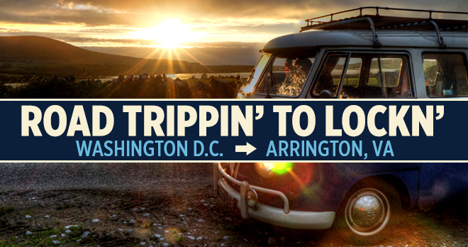 Road Trippin’ to LOCKN’ :: Washington D.C. to Arrington, VA