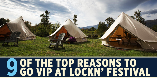 9 of the Top Reasons to Go VIP at LOCKN’ Festival
